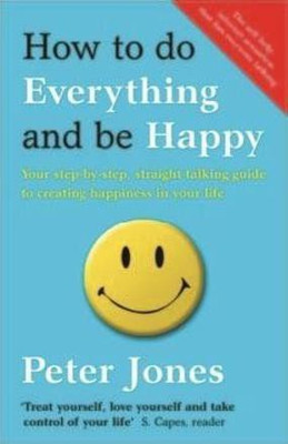 How to Do Everything and be Happy(English, Paperback, Jones Peter)
