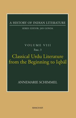 Classical Urdu Literature from the Beginning to Iqbal(English, Hardcover, Annemarie Schimmel (author), Jan Gonda (ed.))