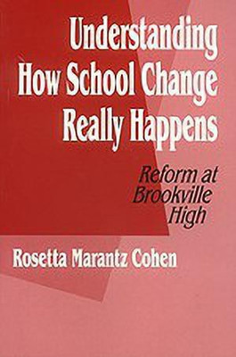 Understanding How School Change Really Happens(English, Hardcover, Cohen Rosetta M.)