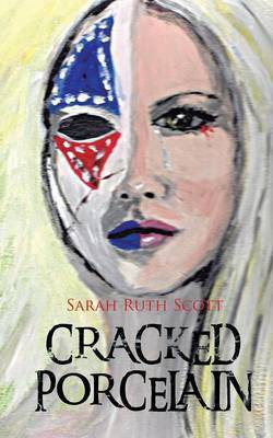 Cracked Porcelain(English, Paperback, Scott Sarah Ruth)