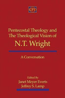 Pentecostal Theology and the Theological Vision of N.T. Wright(English, Paperback, Lamp Jeffrey S)