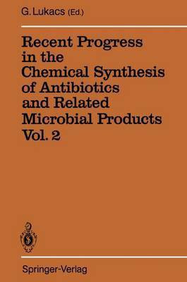 Recent Progress in the Chemical Synthesis of Antibiotics and Related Microbial Products: Vol 2(English, Hardcover, unknown)