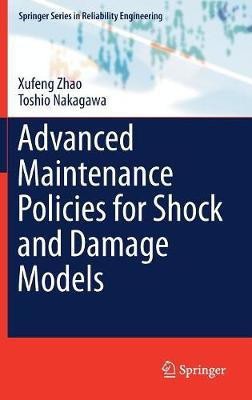 Advanced Maintenance Policies for Shock and Damage Models(English, Hardcover, Zhao Xufeng)