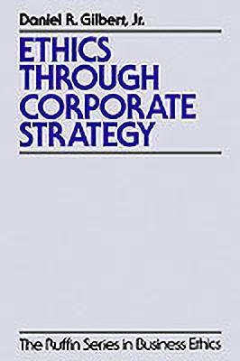 Ethics Through Corporate Strategy(English, Paperback, Gilbert)