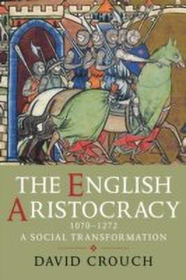 The English Aristocracy, 1070-1272(English, Hardcover, Crouch David)