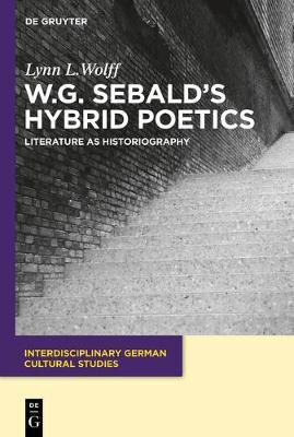 W.G. Sebald's Hybrid Poetics(English, Electronic book text, Wolff Lynn L.)