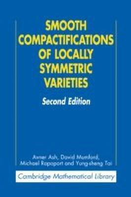 Smooth Compactifications of Locally Symmetric Varieties(English, Paperback, Ash Avner QC)