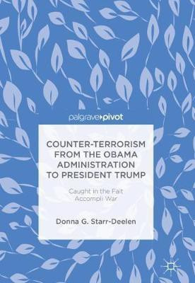 Counter-Terrorism from the Obama Administration to President Trump(English, Hardcover, Starr-Deelen Donna G.)