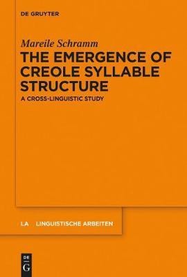 The Emergence of Creole Syllable Structure(English, Electronic book text, Schramm Mareile)