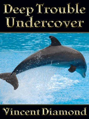 Deep Trouble Undercover(English, Electronic book text, Diamond Vincent)