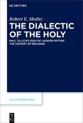The Dialectic of the Holy(English, Electronic book text, Meditz Robert E.)