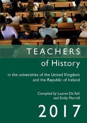 Teachers of History in the Universities of the United Kingdom and the Republic of Ireland 2017 2017(English, Paperback, unknown)
