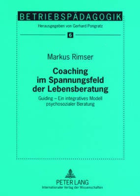 Coaching Im Spannungsfeld Der Lebensberatung(German, Paperback, Rimser Markus)