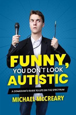 Funny, You Don't Look Autistic(English, Paperback, McCreary Michael)