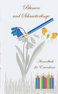 Blumen und Schmetterlinge - Ausmalbuch fur Erwachsene(German, Paperback, Taane Theo Von)