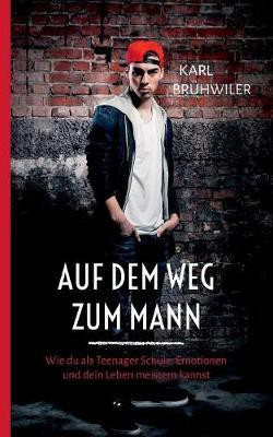 Auf dem Weg zum Mann(German, Paperback, Bruhwiler Karl)