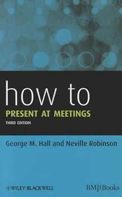 How to Present at Meetings(English, Paperback, Hall George M.)