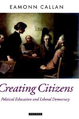 Creating Citizens(English, Hardcover, Callan Eamonn)