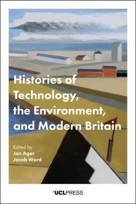 Histories of Technology, the Environment and Modern Britain(English, Hardcover, unknown)