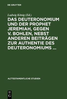 Das Deuteronomium Und Der Prophet Jeremiah, Gegen V. Bohlen, Nebst Anderen Beitraegen Zur Authentie Des Deuteronomiums ...(German, Hardcover, unknown)