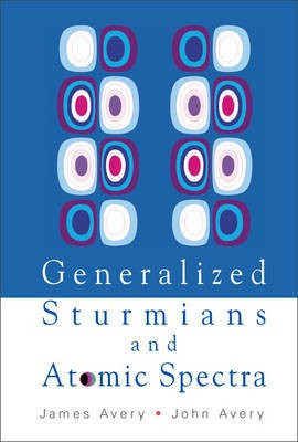 Generalized Sturmians and Atomic Spectra(English, Electronic book text, Avery John Scales)