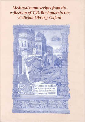 Medieval Manuscripts from the Collection of T.R. Buchanan in the Bodleian Library, Oxford(English, Paperback, Kidd Peter)