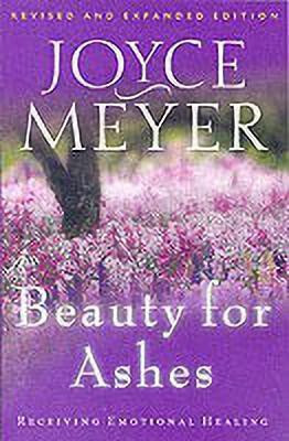 Beauty for Ashes: Receiving Emotion(English, Paperback, Meyer Joyce)