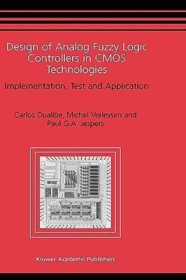Design of Analog Fuzzy Logic Controllers in CMOS Technologies(English, Hardcover, Dualibe Carlos)