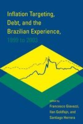 Inflation Targeting, Debt, and the Brazilian Experience, 1999 to 2003(English, Hardcover, unknown)
