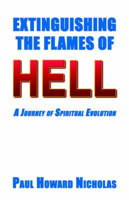 Extinguishing the Flames of Hell(English, Paperback, Nicholas Paul Howard)