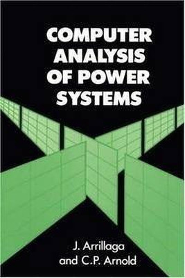 Computer Analysis of Power Systems(English, Paperback, Arrillaga Jos)