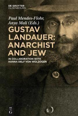 Gustav Landauer: Anarchist and Jew(English, Electronic book text, unknown)