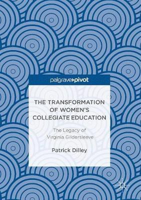 The Transformation of Women's Collegiate Education(English, Hardcover, Dilley Patrick)