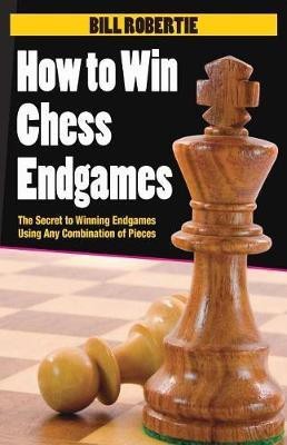 How to Win Chess Endgames(English, Paperback, Robertie Bill)