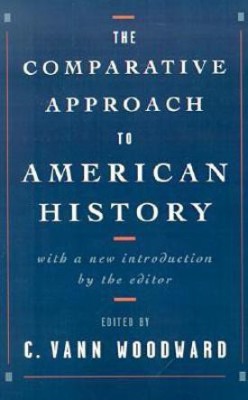 The Comparative Approach to American History(English, Paperback, Woodward C. Vann)