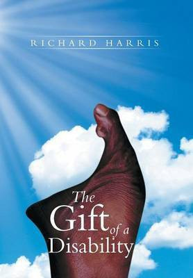 The Gift of a Disability(English, Hardcover, Harris Richard)