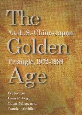 The Golden Age of the U.S.-China-Japan Triangle, 1972-1989(English, Hardcover, unknown)