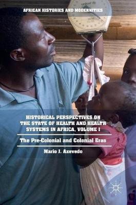 Historical Perspectives on the State of Health and Health Systems in Africa, Volume I(English, Hardcover, Azevedo Mario J.)