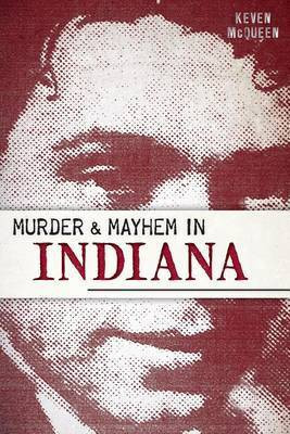 Murder & Mayhem in Indiana(English, Electronic book text, McQueen Keven)