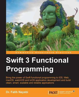 Swift 3 Functional Programming(English, Electronic book text, Nayebi Dr. Fatih)