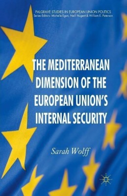 The Mediterranean Dimension of the European Union's Internal Security(English, Paperback, Wolff S.)