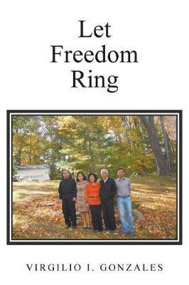 Let Freedom Ring(English, Paperback, Gonzales Virgilio I)