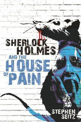 Sherlock Holmes and the House of Pain(English, Electronic book text, Seitz Stephen)