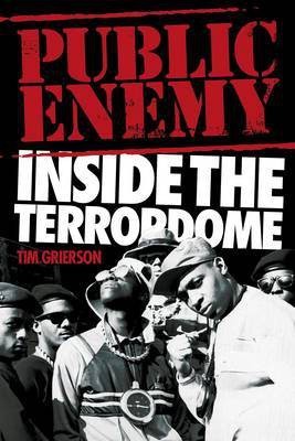 Public Enemy: Inside the Terrordome(English, Paperback, Grierson Tim)