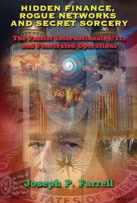 Hidden Finance, Rogue Networks and Secret Sorcery(English, Paperback, Farrell Joseph P.)