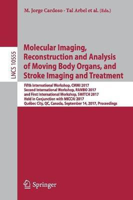 Molecular Imaging, Reconstruction and Analysis of Moving Body Organs, and Stroke Imaging and Treatment(English, Paperback, unknown)