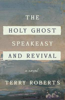 The Holy Ghost Speakeasy and Revival(English, Paperback, Roberts Terry)