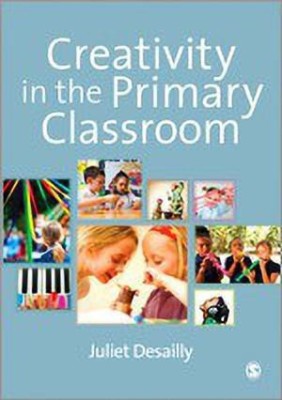 Creativity in the Primary Classroom(English, Paperback, Desailly Juliet)