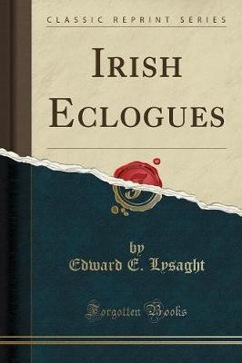 Irish Eclogues (Classic Reprint)(English, Paperback, Lysaght Edward E.)