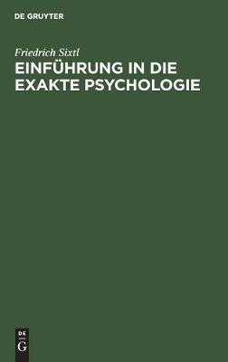 Einfuehrung in die Exakte Psychologie(German, Hardcover, Sixtl Friedrich)